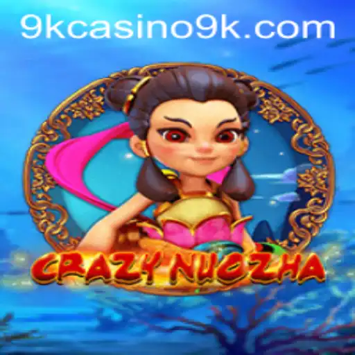 Unveiling CrazyNuoZha: An Exciting Addition to the 9k Casino Universe