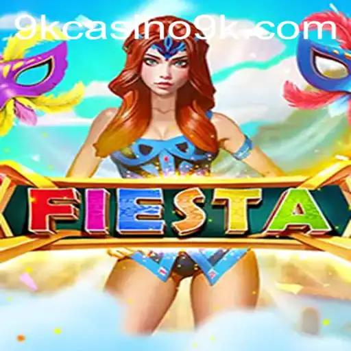 Exploring Fiesta: The Thrill of 9k Casino's Latest Extravaganza